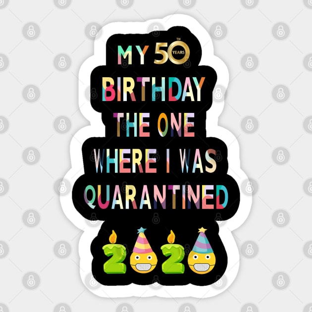 My 50th birthday the one where i was quarantined 2020 Sticker by Family shirts